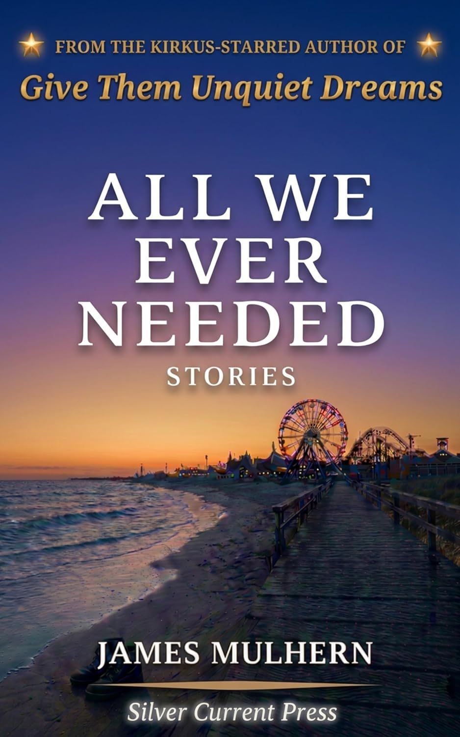 Cover of All We Ever Needed: Stories by James Mulhern