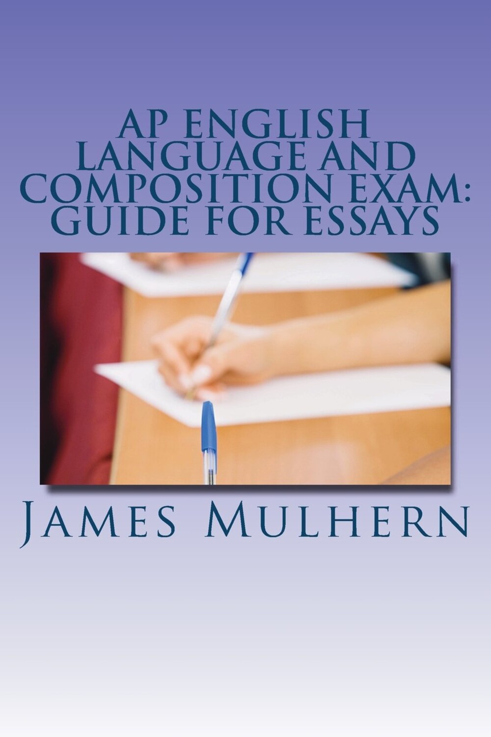 Cover of AP English Language and Composition Exam: Guide for Essays by James Mulhern