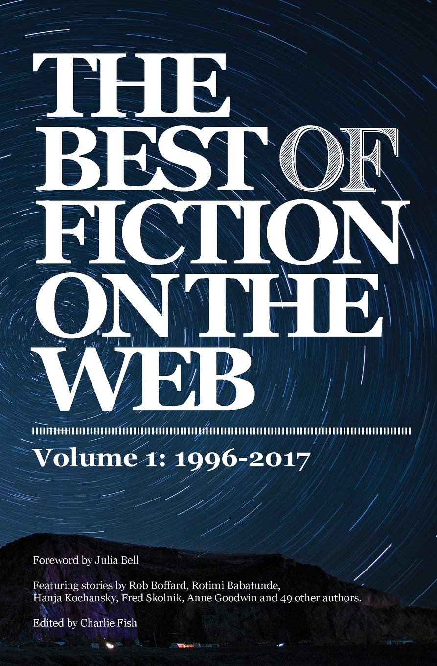 Cover of The Best of Fiction on the Web: 1996-2017, an anthology featuring James Mulhern