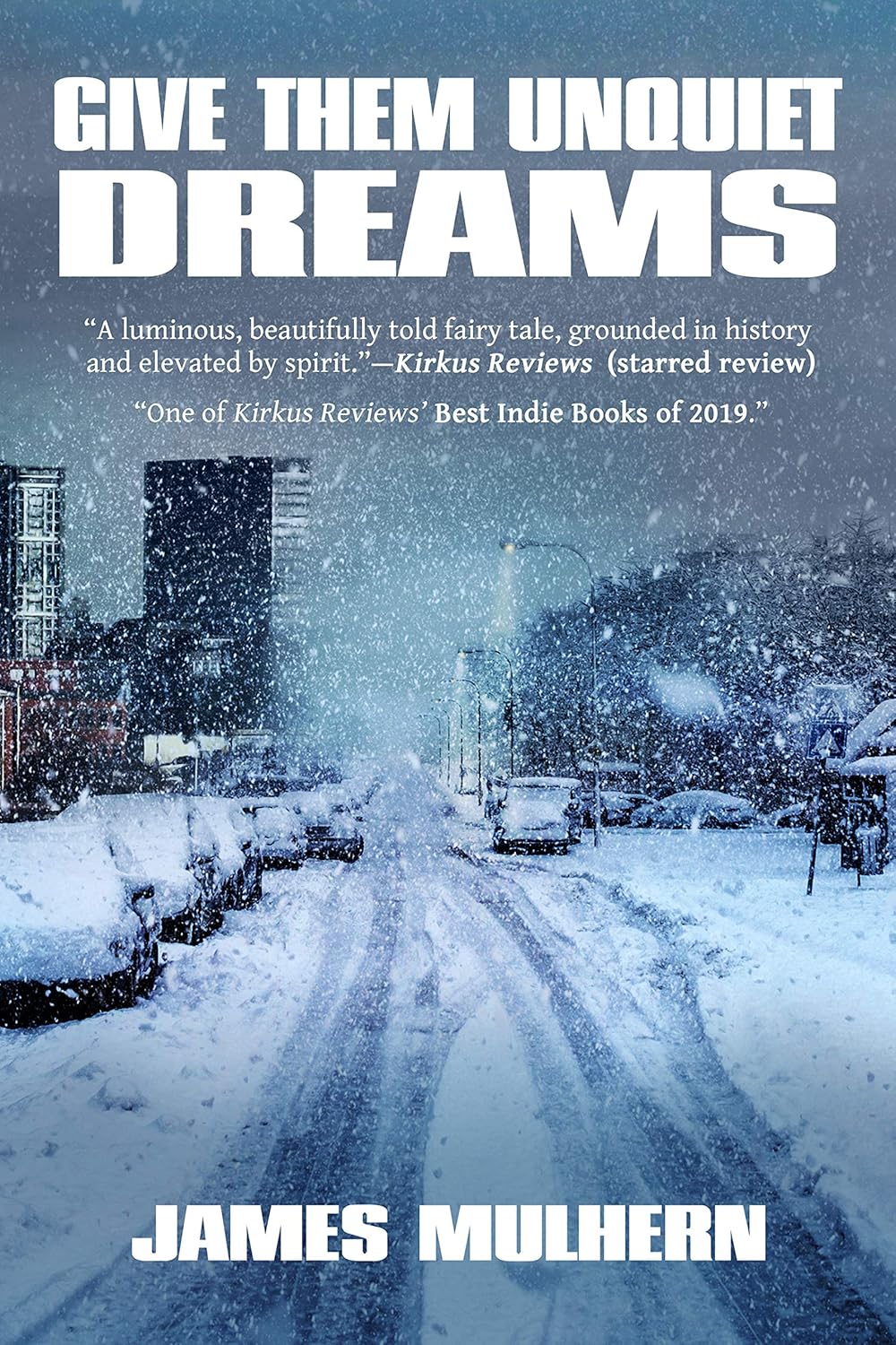 Cover of Give Them Unquiet Dreams by James Mulhern — a snow-covered street at twilight