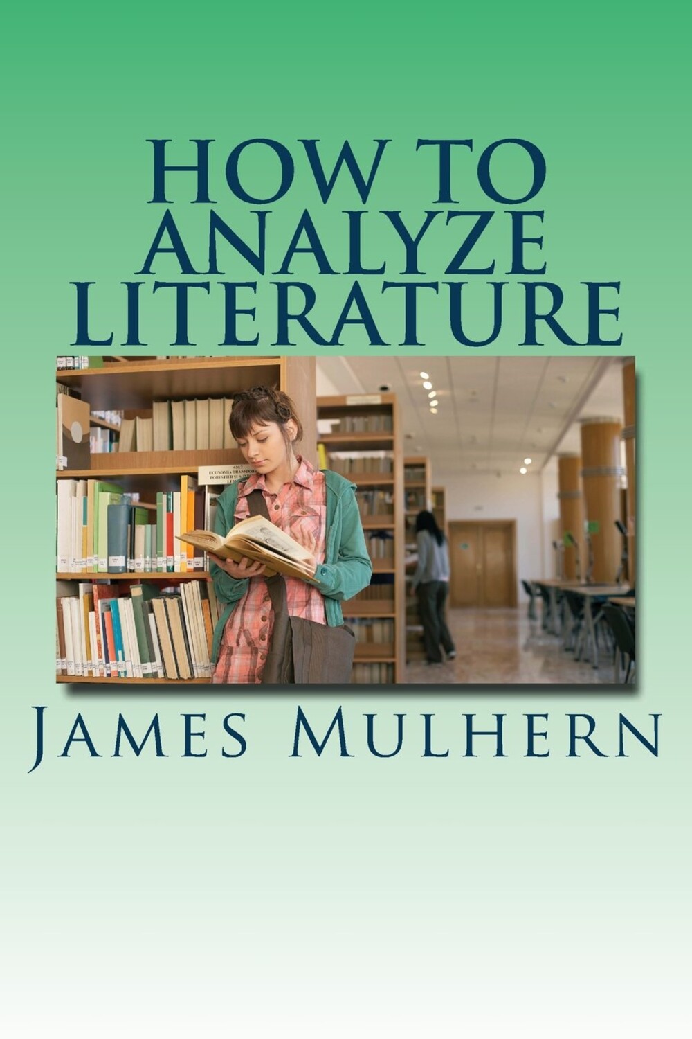 Cover of How to Analyze Literature by James Mulhern